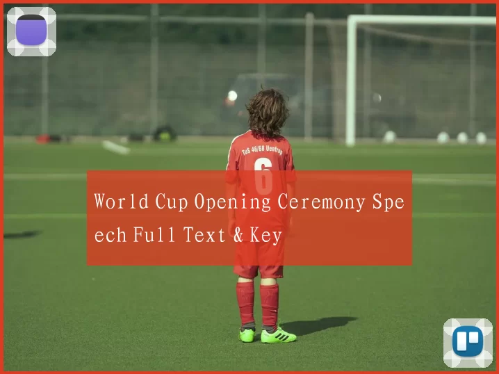 World Cup Opening Ceremony Speech Full Text & Key